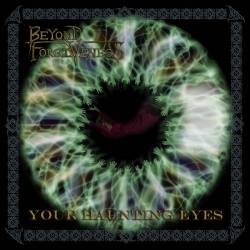 Beyond Forgiveness : Your Haunting Eyes